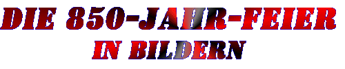 Die 850-Jahr Feier in Bildern